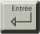 Touche "Entrée"